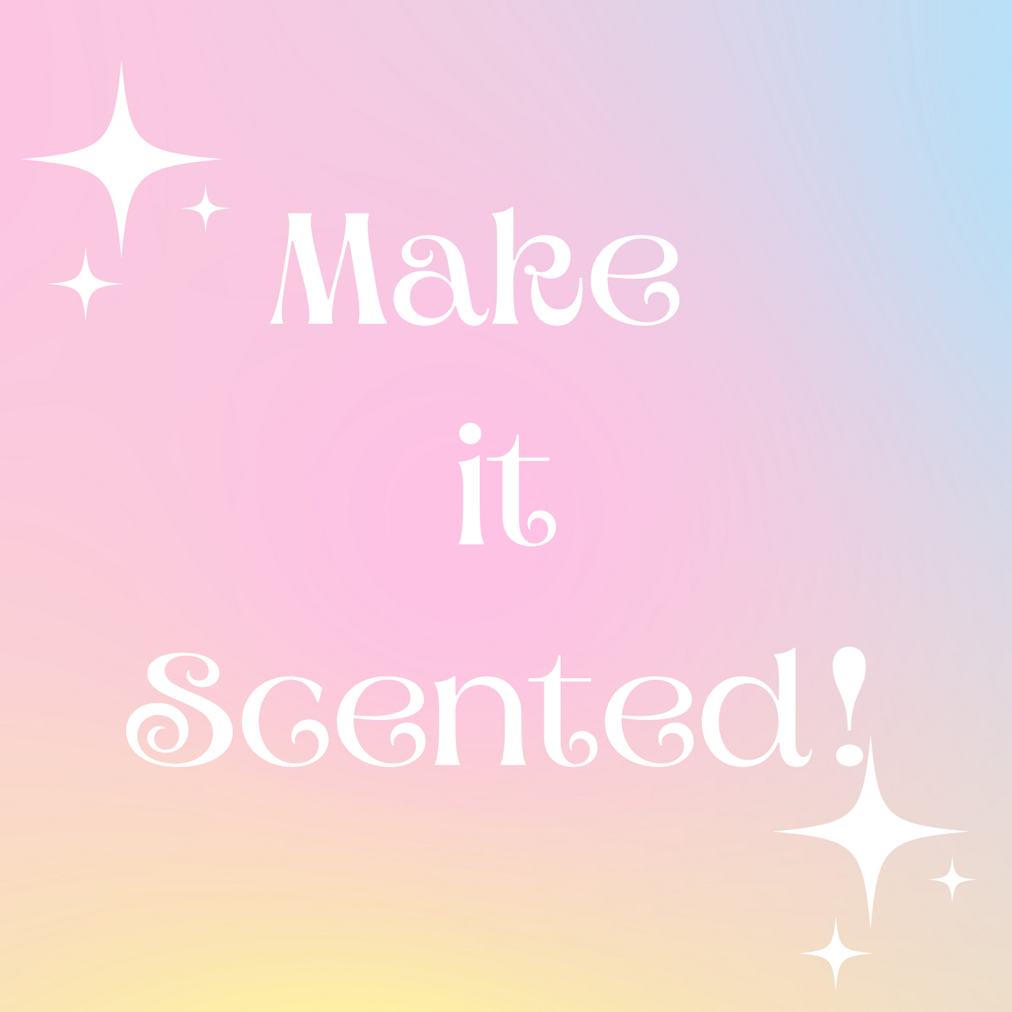 Make it Scented! Add on Only